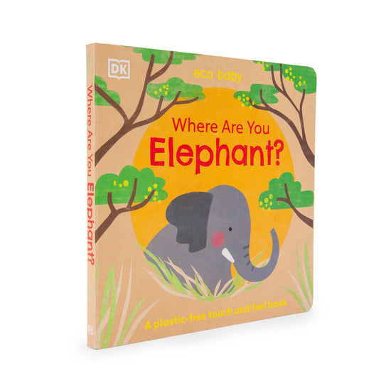 Our Bookshelf Print Books Eco Baby Where Are You Elephant? : A Plastic-free Touch and Feel Book