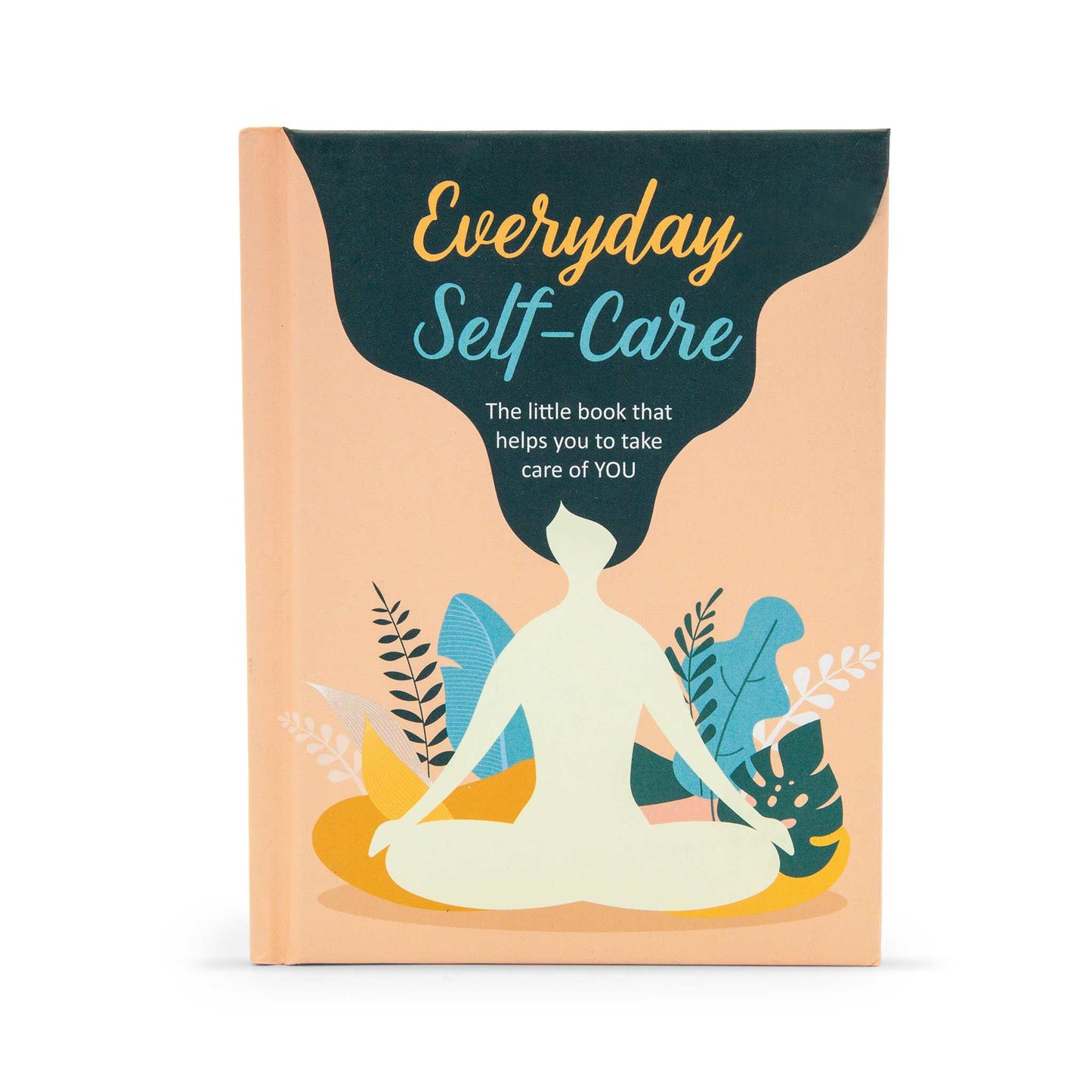Our Bookshelf Print Books Everyday Self-Care: The little book that helps you to take care of YOU - Hardcover