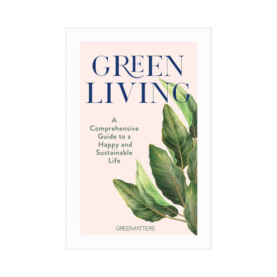 Our Bookshelf Print Books Green Living - A Comprehensive Guide to a Happy and Sustainable Life