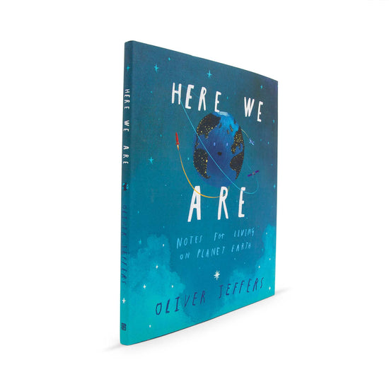 Our Bookshelf Print Books Here We Are : Notes for Living on Planet Earth by Oliver Jeffers
