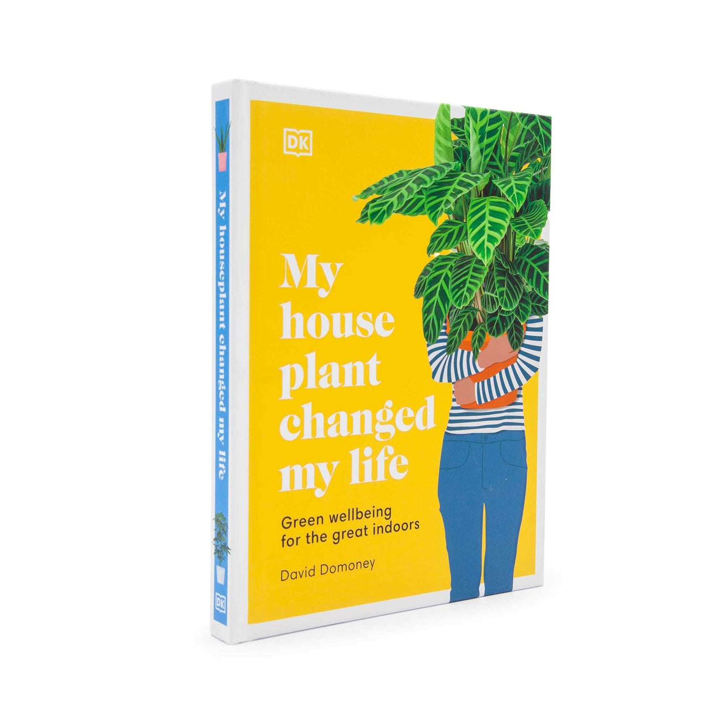 Our Bookshelf Print Books My House Plant Changed my Life - Green Wellbeing for the Great Indoors - David Domoney
