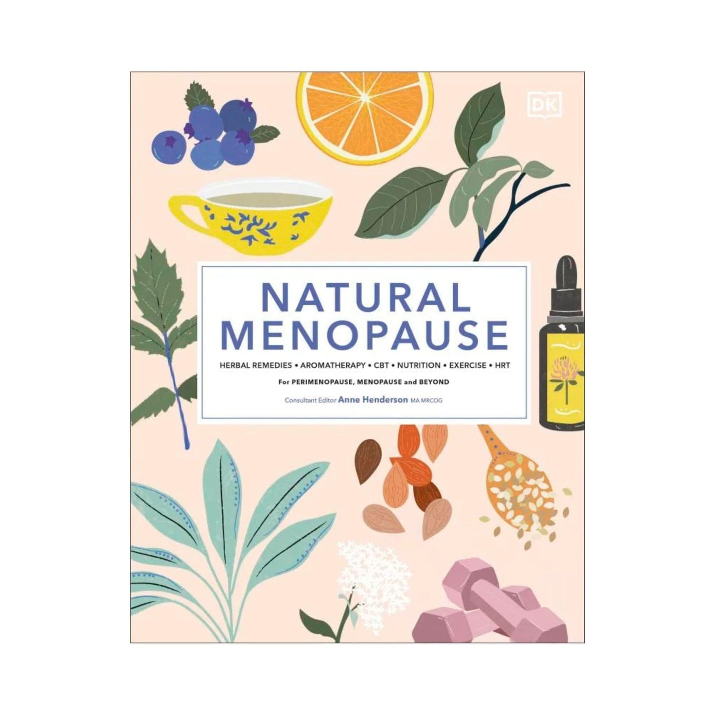 Our Bookshelf Print Books Natural Menopause - Herbal Remedies, Aromatherapy, CBT, Nutrition, Exercise, HRT - for Perimenopause, Menopause, and Beyond
