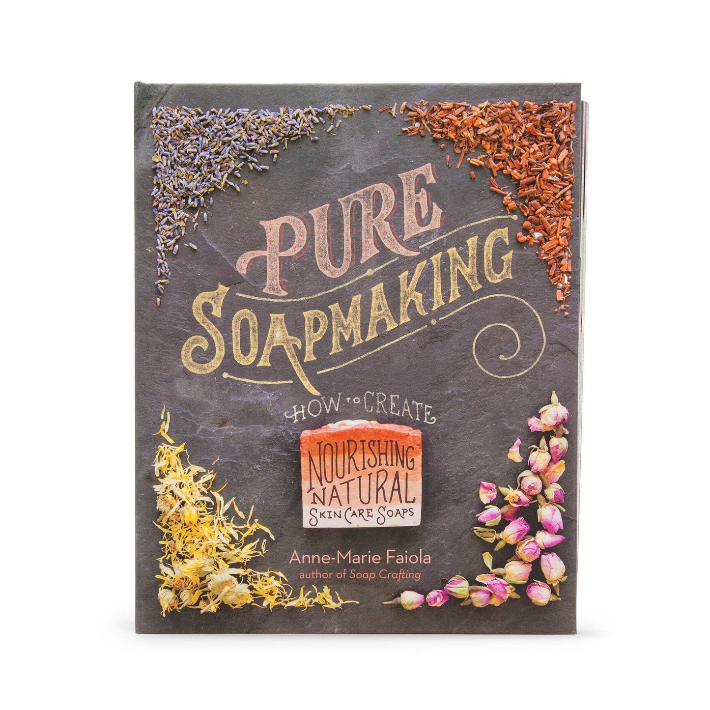 Our Bookshelf Print Books Pure Soapmaking – 32 All-Natural Recipes for Cold-Process Soaps – Spiral Bound