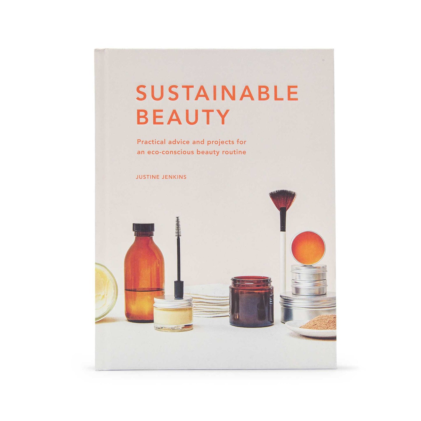 Our Bookshelf Print Books Sustainable Beauty - Practical Advice and Projects for an Eco-conscious Beauty Routine - Justine Jenkins