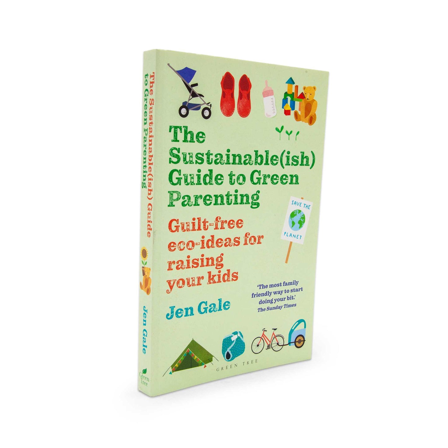 Our Bookshelf Print Books The Sustainable(ish) Guide to Green Parenting: Guilt-free eco-ideas for raising your kids