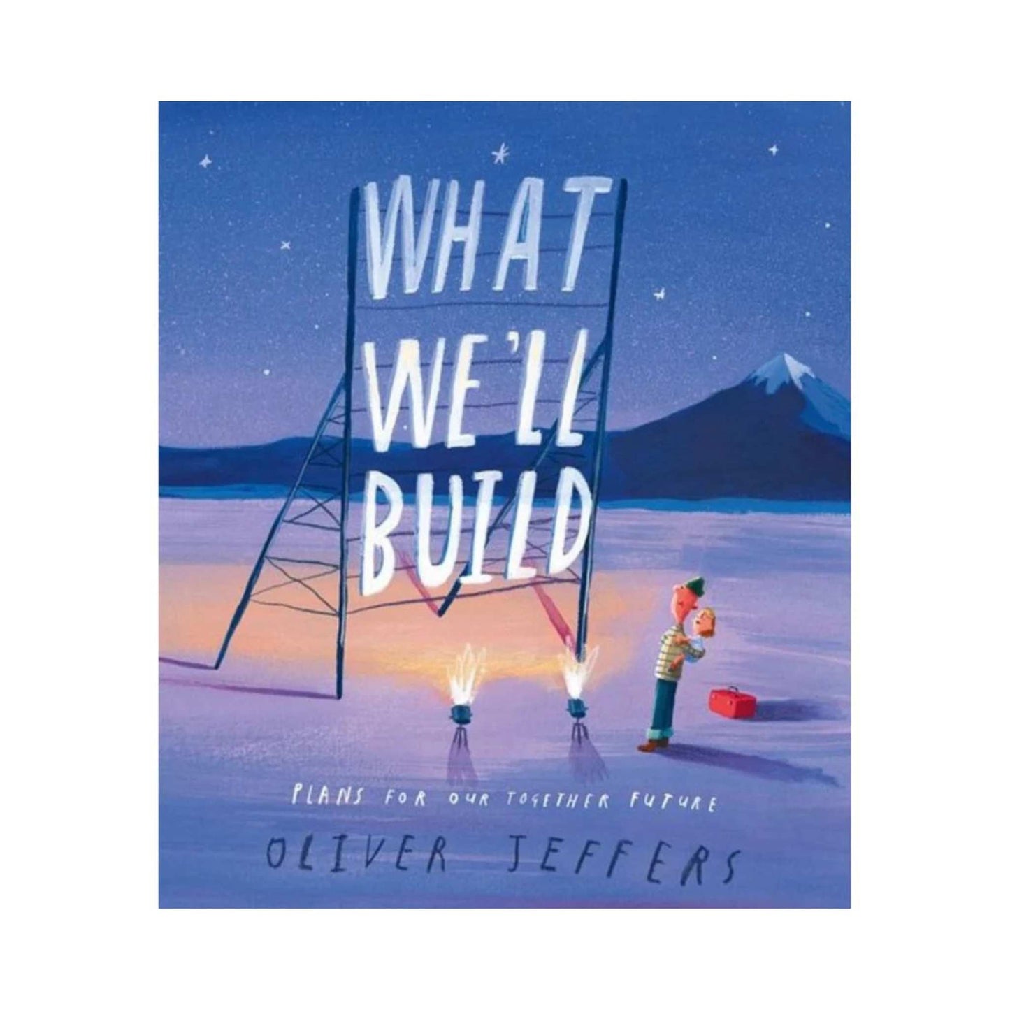 Our Bookshelf Print Books What We'll Build by Oliver Jeffers
