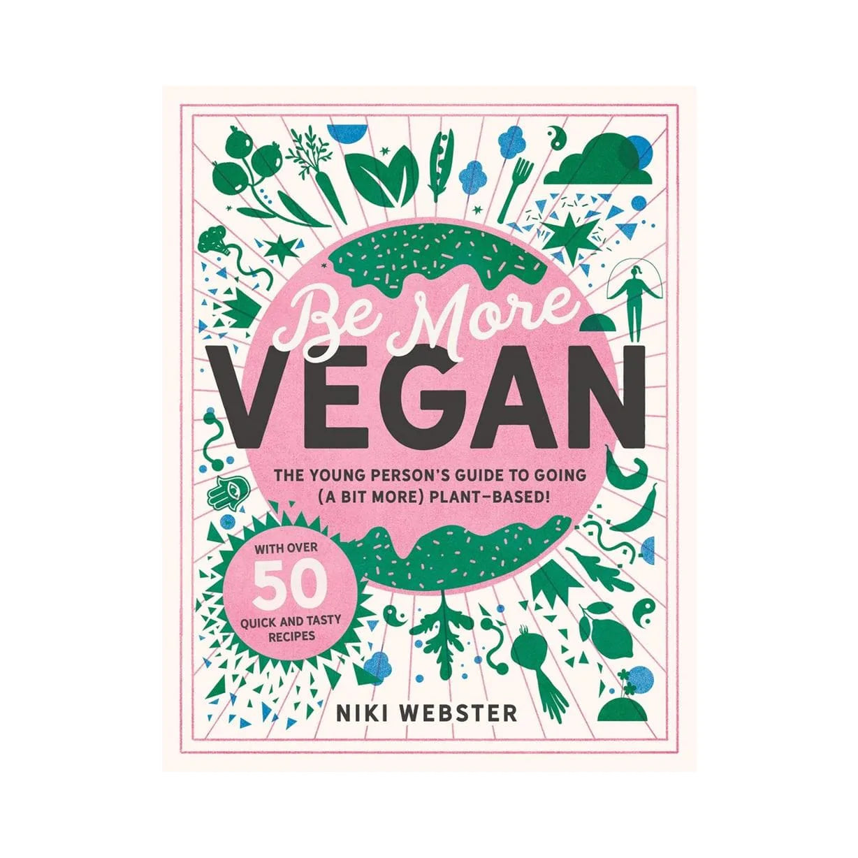 Our Bookshelf Print Books Be More Vegan: The young person's guide to a plant-based lifestyle - Hardcover