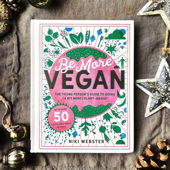 Load image into Gallery viewer, Our Bookshelf Print Books Be More Vegan: The young person&amp;#39;s guide to a plant-based lifestyle - Hardcover
