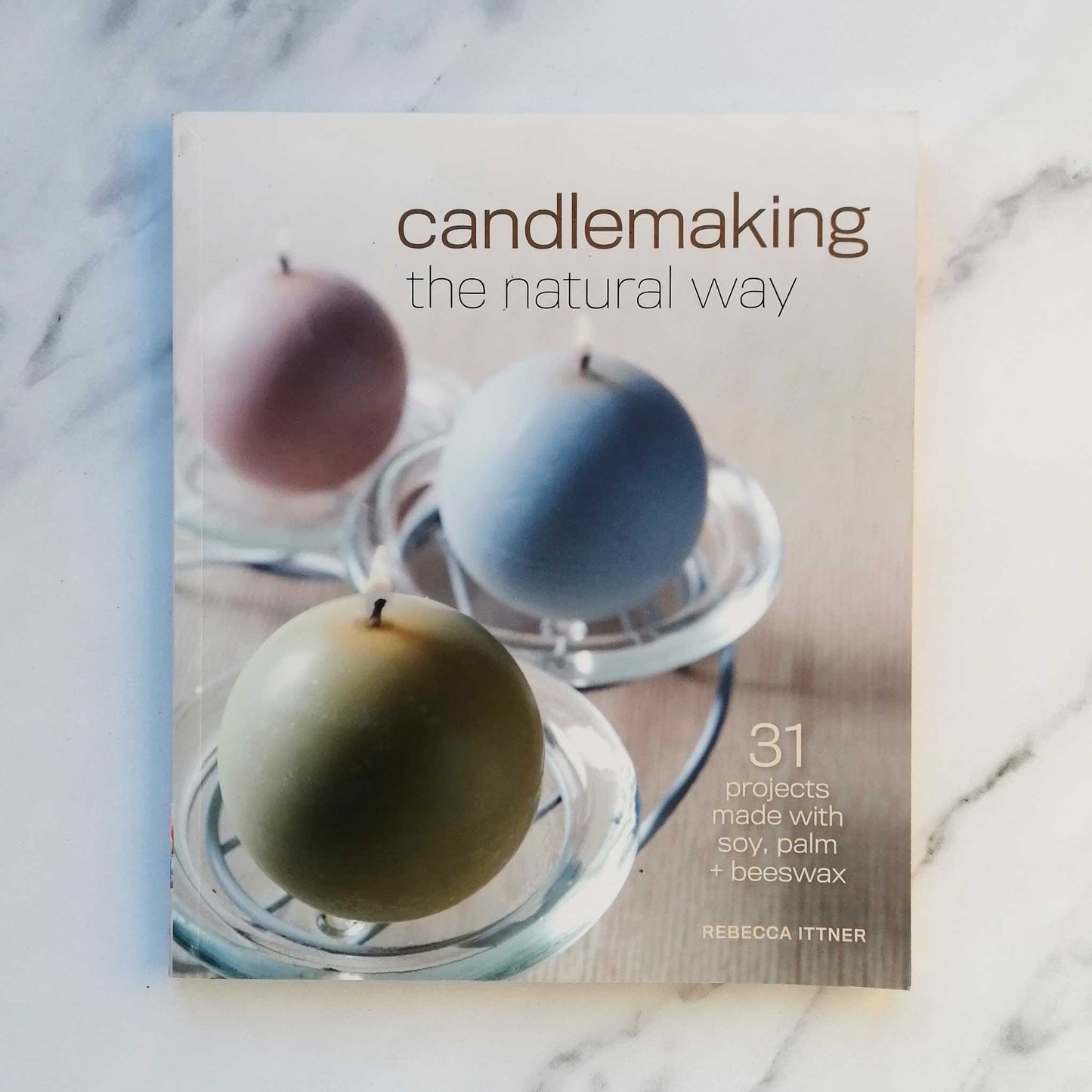 Our Bookshelf Print Books Candlemaking The Natural Way - 31 Projects Made with Soy, Palm and Beeswax