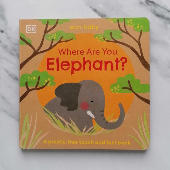 Our Bookshelf Print Books Eco Baby Where Are You Elephant? : A Plastic-free Touch and Feel Book