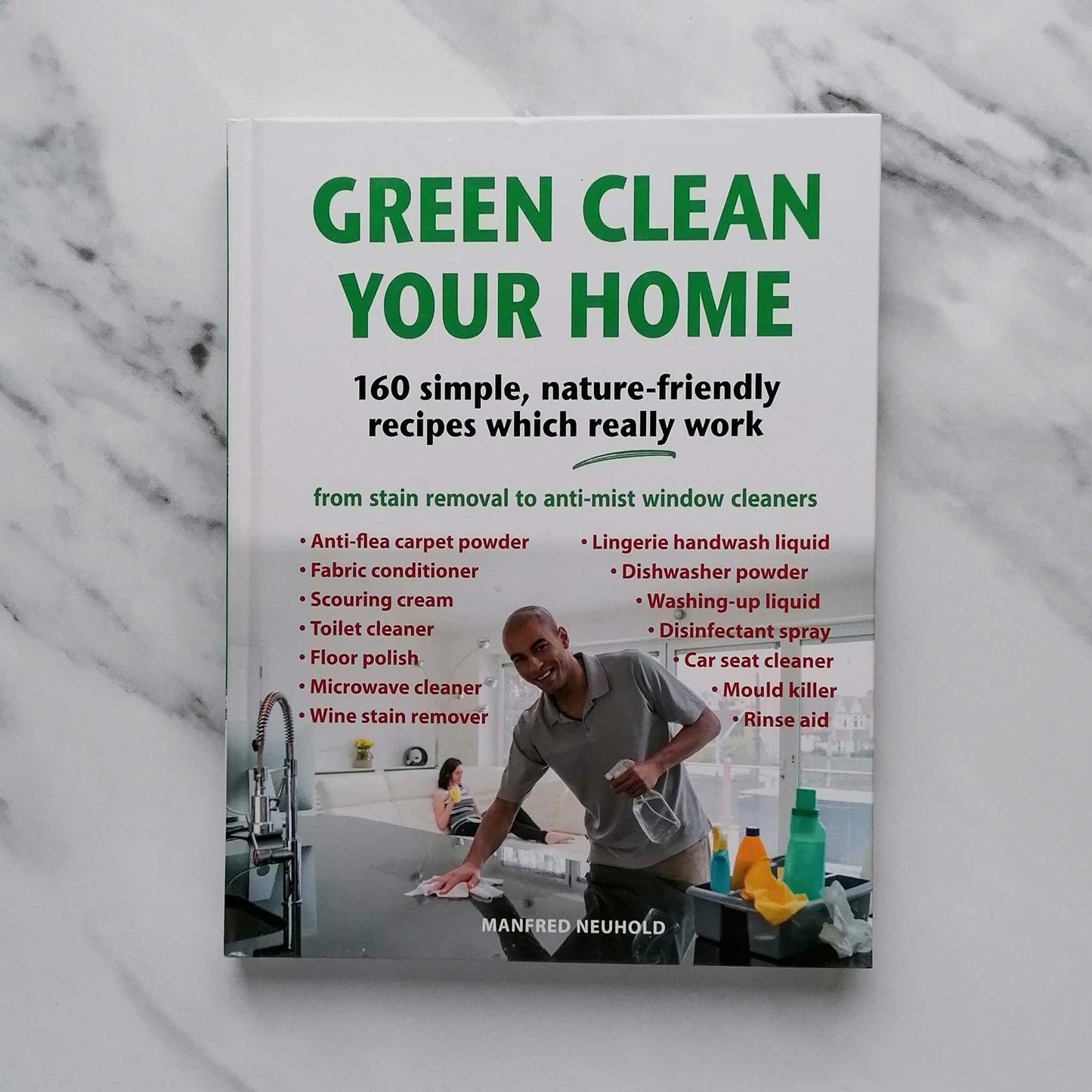 Our Bookshelf Print Books Green Clean Your Home : 160 simple, nature-friendly recipes which really work