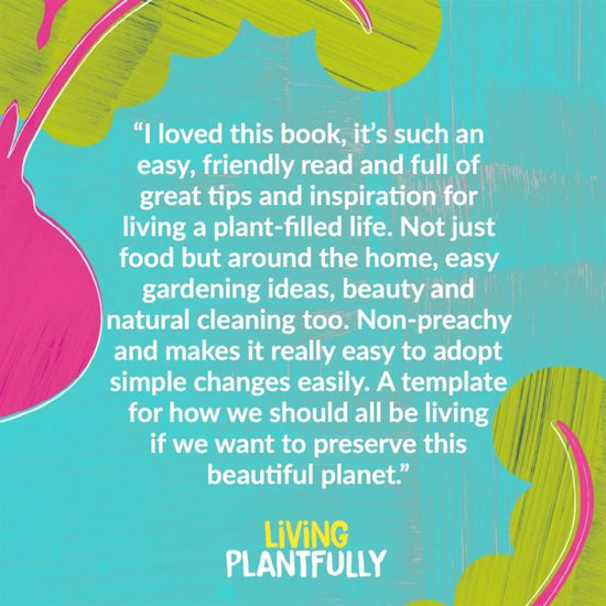 Our Bookshelf Print Books Living Plantfully : Your Guide to Growing, Cooking and Living a Healthy, Happy & Sustainable Plant-based Life
