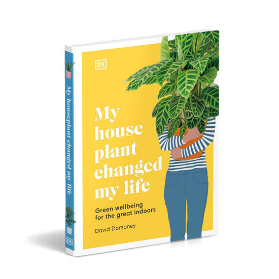 Our Bookshelf Print Books My House Plant Changed my Life - Green Wellbeing for the Great Indoors - David Domoney