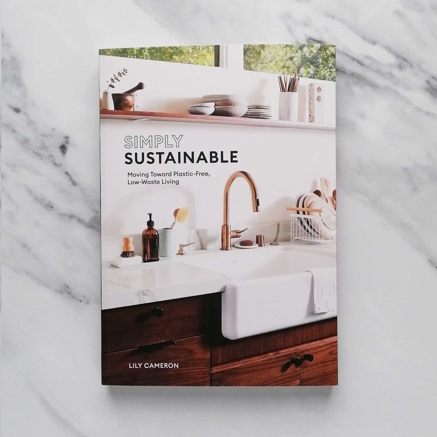 Our Bookshelf Print Books Simply Sustainable : Moving Toward Plastic-Free, Low-Waste Living