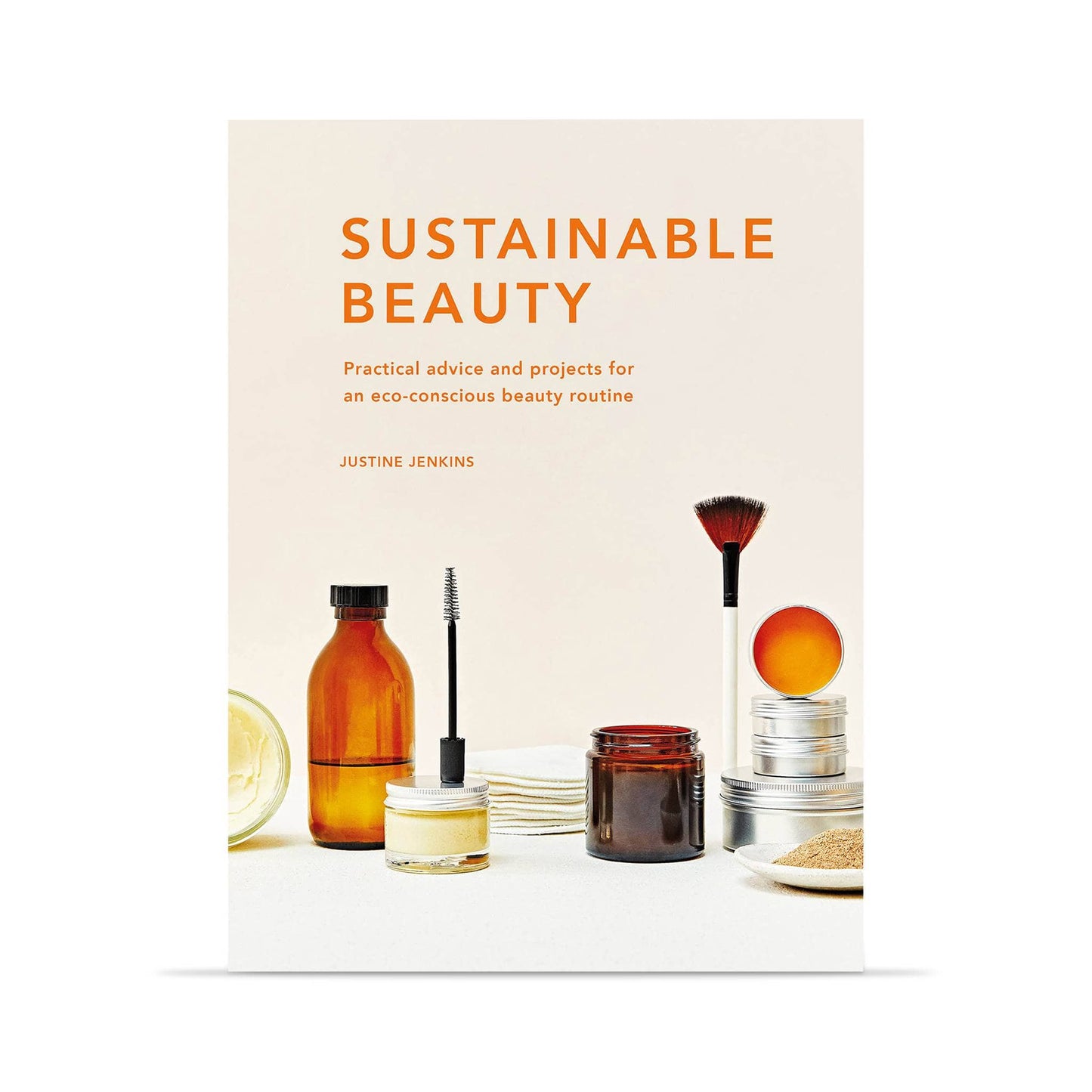 Our Bookshelf Print Books Sustainable Beauty - Practical Advice and Projects for an Eco-conscious Beauty Routine - Justine Jenkins