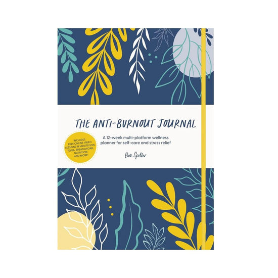 Our Bookshelf Print Books The Anti-Burnout Journal: A 12-week multi-platform wellness planner for self-care and stress relief - Hardcover