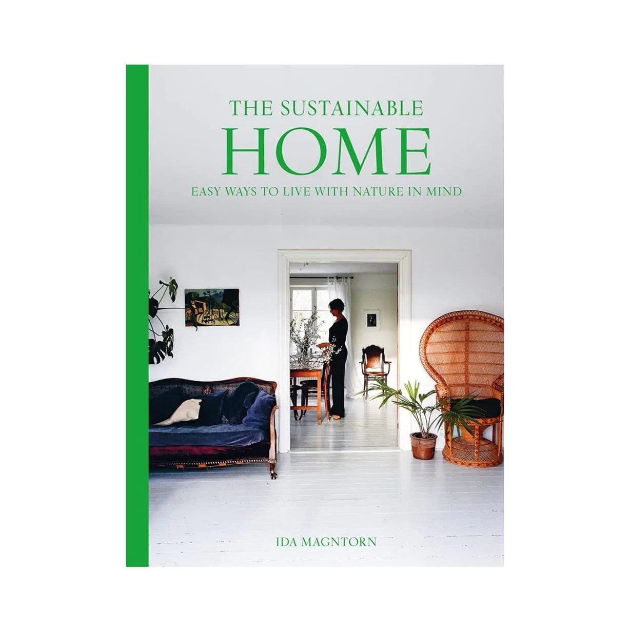 Our Bookshelf Print Books The Sustainable Home: Easy Ways to Live with Nature in Mind - Paperback