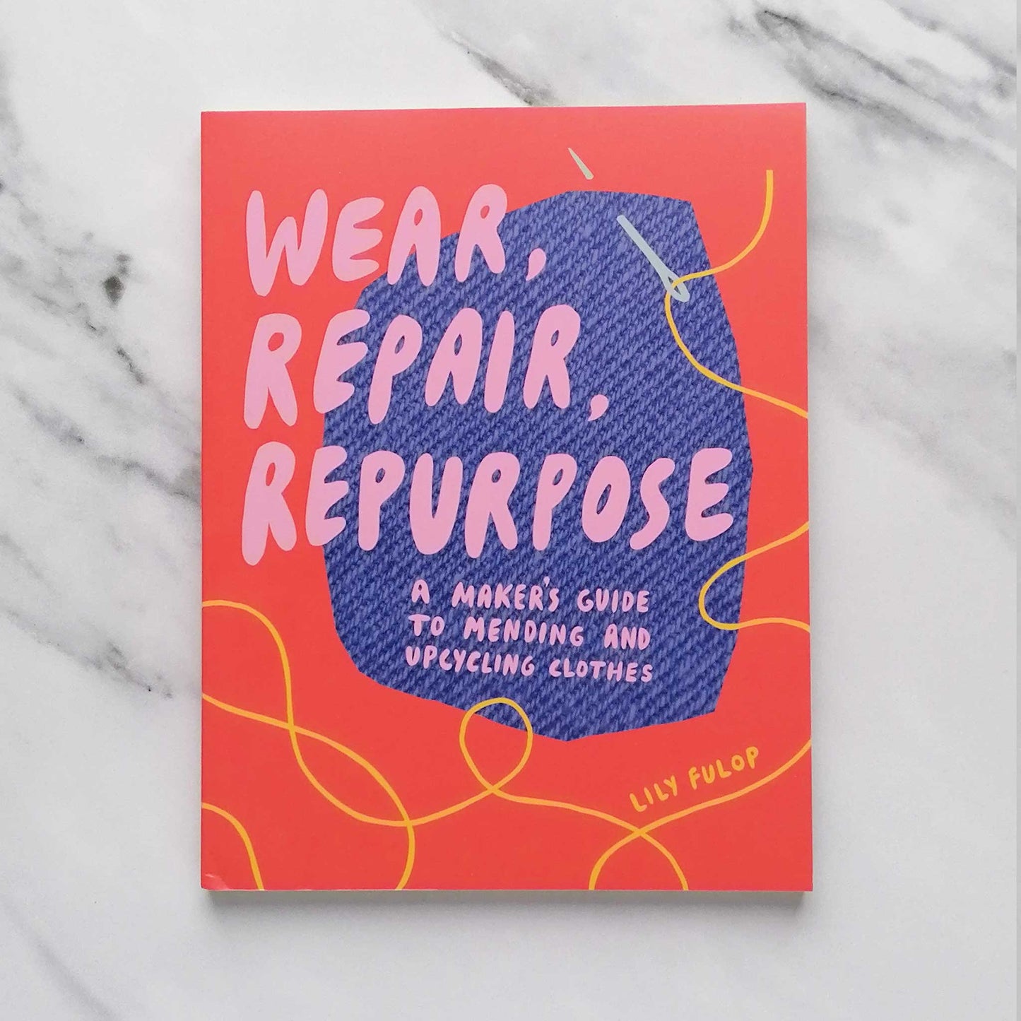 Our Bookshelf Print Books Wear, Repair, Repurpose : A Maker's Guide to Mending and Upcycling Clothes