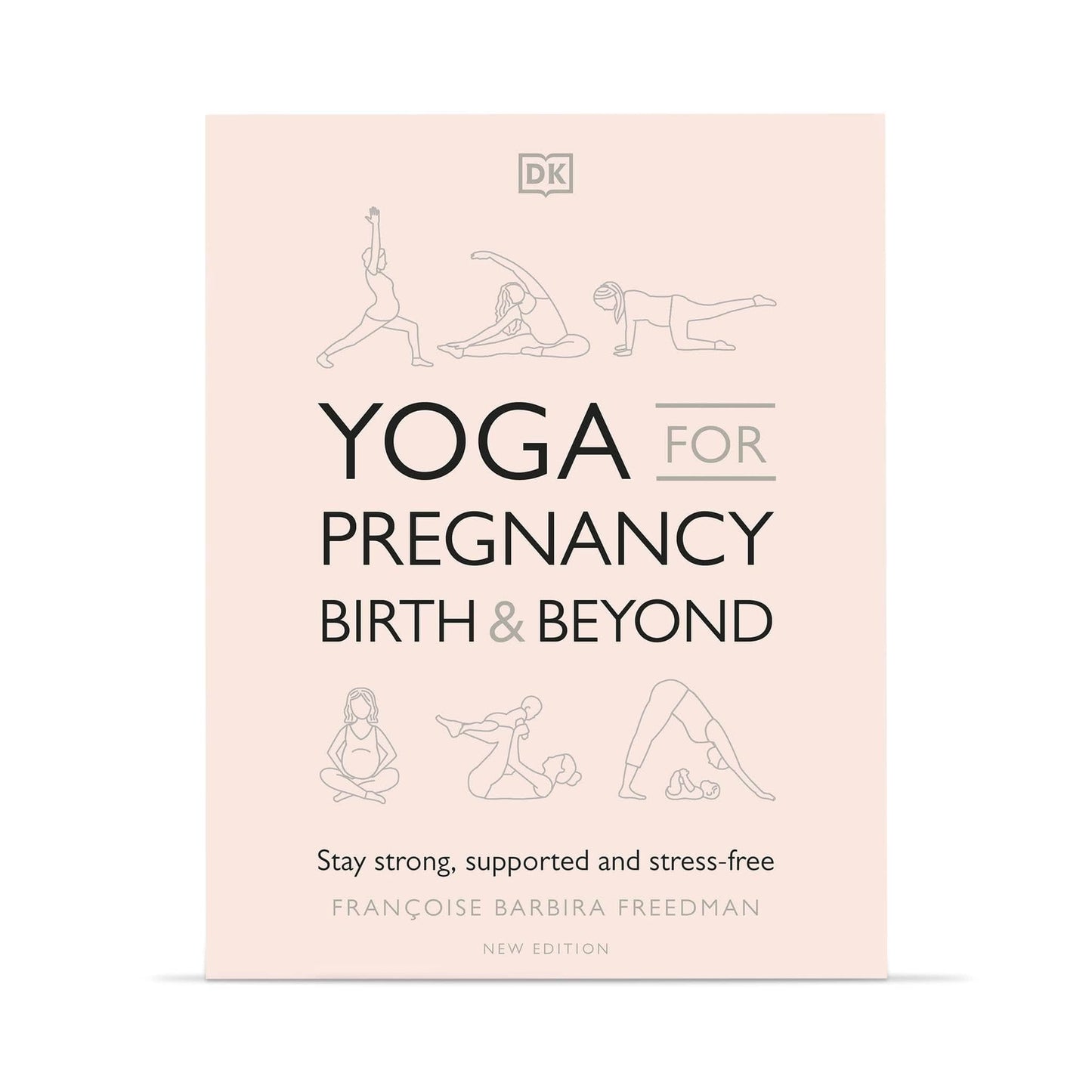 Our Bookshelf Print Books Yoga for Pregnancy, Birth & Beyond - Stay strong, supported and stress free - Francoise Barbira Freedman